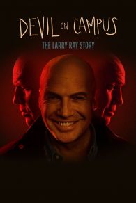 VER Devil on Campus: The Larry Ray Story Online Gratis HD