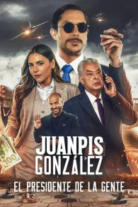 VER Juanpis González: El presidente de la gente Online Gratis HD